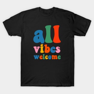 All Vibes Welcome Colorful Inclusivity Typography T-Shirt